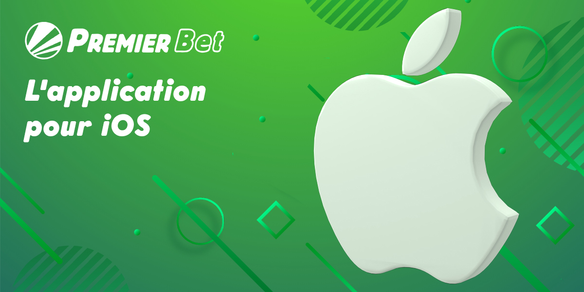 Configuration requise pour les appareils iOS pour télécharger l'application Premier Bet